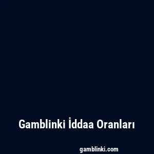 Gamblinki İddaa Oranları